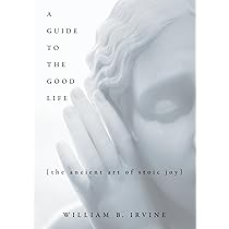 A Guide to the Good Life: The Ancient Art of Stoic Joy | Amazon.com.br